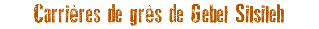 Carrières de grès de Gebel Silsileh