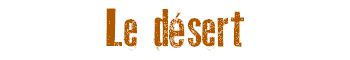 Le désert