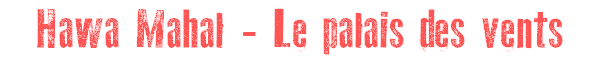 Hawa Mahal - Le palais des vents
