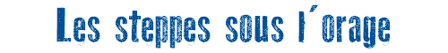 Les steppes sous l'orage