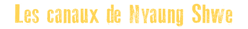 Les canaux de Nayaung Shwe