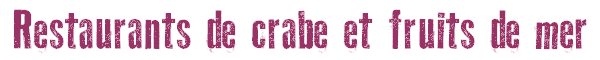 Restaurants de crabe et fruits de mer
